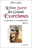  Abbé Julio - Le livre secret des grands exorcismes - Ses formules et ses applications Tome 2.