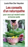 Louis Wan der Heyoten - Les conseils d'un naturopathe - Pour ceux qui veulent rester en bonne santé.