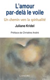 Juliane Kridel - L'amour par-delà le voile - Un chemin vers la spiritualité.
