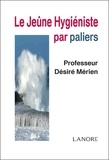 Désiré Mérien - Le jeûne hygiéniste par paliers.
