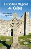Marc-Louis Questin - La Tradition magique des Celtes.