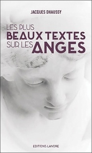 Jacques Dhaussy - Les plus beaux textes sur les anges.