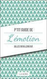Gilles Devilleneuve - P'tit guide de l'émotion.