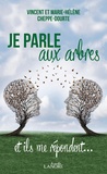 Marie-Hélène Cheppe-Dourte et Vincent Cheppe-Dourte - Je parle aux arbres et ils me répondent....