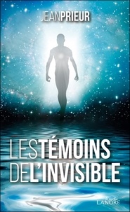 Jean Prieur - Les témoins de l'invisible.