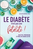 Raphaël Perez - Le diabète n'est pas une fatalité !.