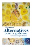 Aurélie Olivier - Alternative pour la guérison - Vers un monde plus heureux.
