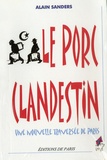 Alain Sanders - Le porc clandestin - Une nouvelle traversée de Paris.