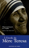 Thierry-François de Vregille - A l'école de Mère Teresa.