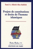 Sami Awad Aldeeb Abu-Sahlieh - Projets de constitutions et droits de l'homme islamiques.