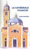 France Sampieri - La cathédrale d'Ajaccio.