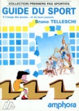 Bruno Telleschi - Guide du sport - À l'usage des jeunes et de leurs parents.