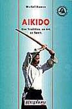 Michel Hamon - L'Aikido. Une Tradition, Un Art, Un Sport.