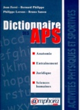 Jean Ferré - Dictionnaire des APS - Anatomie, entraînement, juridique, sciences humaines.