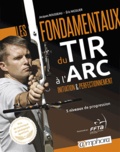 Eric Nicolier et Jacques Rousseau - Les Fondamentaux du tir à l'arc.