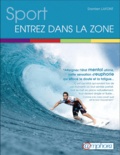 Damien Lafont - Sport : entrez dans la Zone - Voyage au coeur des expériences intérieures.