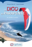 Philippe Paillet et Daniel Pignier - Le dico du parapente - De Abatée à Zéroter.