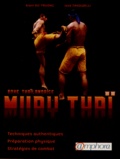 Alain Do-Truong et Jack Savoldelli - Muay Thaï, boxe thaïlandaise - Techniques authentiques, préparation physique, stratégies de combat.