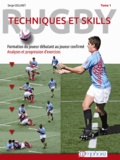 Serge Collinet - Rugby, techniques et skills - Tome 1 : Formation du joueur débutant au joueur confirmé.