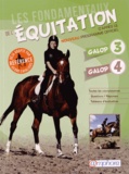 Catherine Ancelet - Les fondamentaux de l'équitation galops 3 et 4 - Toutes kes connaissances ; Questions/Réponses ; Tableaux d'évaluation.
