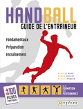 Marie Le Menn et Nicolas Paquier - Handball - Guide de l'entraîneur : fondamentaux, préparation, entraînement.