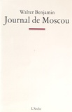 Walter Benjamin - Journal de Moscou.