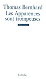 Thomas Bernhard - Les apparences sont trompeuses.