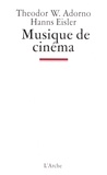 Theodor W. Adorno et Hanns Eisler - Musique de cinéma.