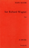 Hans Mayer - Sur Richard Wagner.