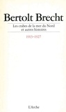 Bertolt Brecht - Histoires Tome 1 : Les Crabes de la mer du Nord - Et autres histoires, 1913-1927.