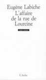 Eugène Labiche - L'Affaire de la rue de Lourcine - Comédie en un acte mêlée de couplets.