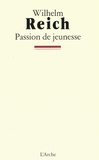 Wilhelm Reich - Passion de jeunesse - Une autobiographie, 1897-1922.