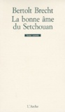 Bertolt Brecht - La bonne âme du Setchouan.