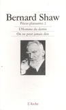 George Bernard Shaw - Pièces plaisantes - Tome 2, L'Homme du destin ; On ne peut jamais dire.
