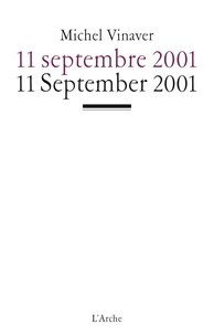 Michel Vinaver - 11 Septembre 2001. Edition Bilingue Francais-Anglais.