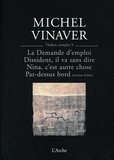 Michel Vinaver - Théatre complet 3 : La Demande d'emploi ; Dissident, il va sans dire ; Nina, c'est autre chose ; Par-dessus bord (version brève).