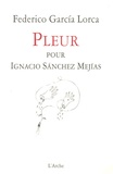 Federico Garcia Lorca - Pleur pour Ignacio Sanchez Mejias : Llanto por ignacio sanchez Mejias - Edition bilingue français-espagnol.