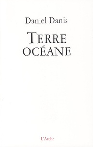 Daniel Danis - Terre océane.