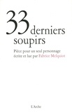 Fabrice Melquiot - 33 derniers soupirs. 1 CD audio
