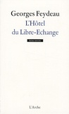 Georges Feydeau - L'Hôtel du Libre-Echange.