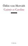 Odön von Horvath - Casimir et Caroline.