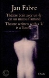 Jan Fabre - Théâtre écrit avec un  est un matou flamand - Theatre written with a 'k' is a Tomcat. 1 DVD