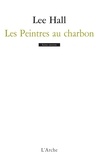 Lee Hall - Les Peintres au charbon.