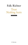 Falk Richter - Trust / Nothing hurts.