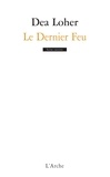 Dea Loher - Le Dernier Feu.