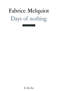 Fabrice Melquiot - Days of nothing.