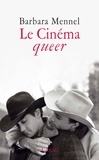 Barbara Mennel - Le Cinéma queer.