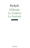  Eschyle - L'Orestie - Les Choéphores, Les Euménides.