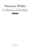Thornton Wilder - La Marieuse de Brooklyn - Farce en quatre actes.