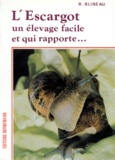 R Blineau - L'Escargot. Un Elevage Facile Et Qui Rapporte....